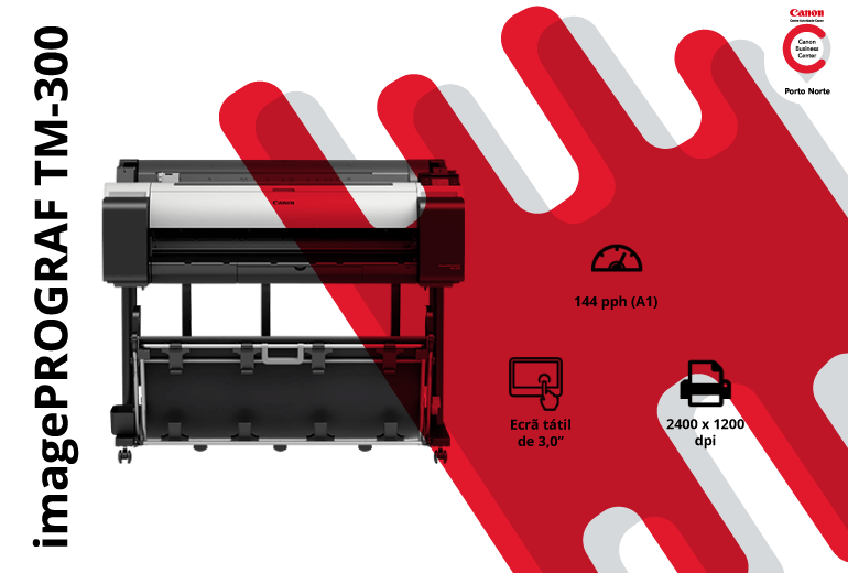 Impressora de Grande Formato – imagePROGRAF TM-300 - CBC Porto Norte